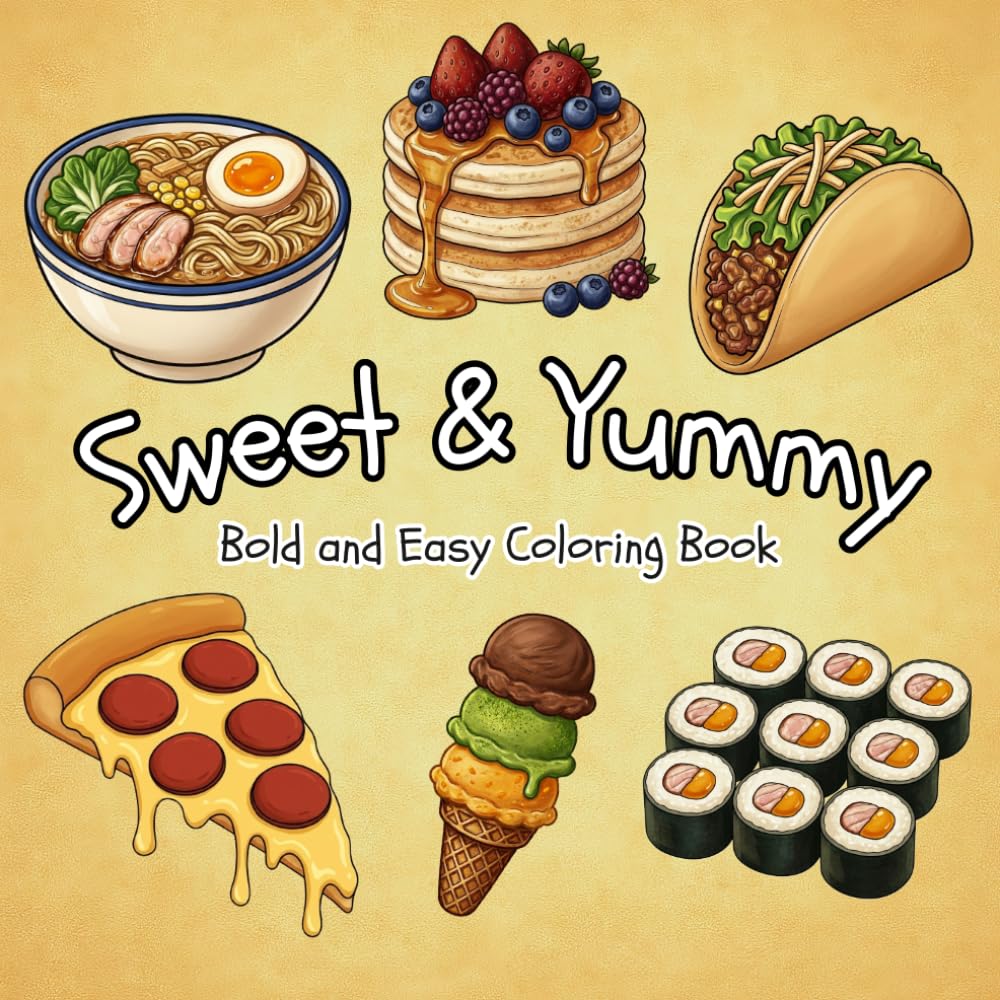Sweet & Yummy: Bold & Easy Coloring Book for Adults and Kids