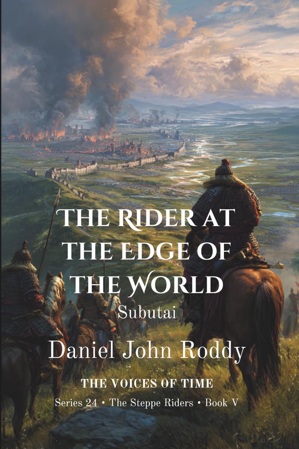 The Rider at the Edge of the World: Subutai (Series 24: The Steppe Riders)