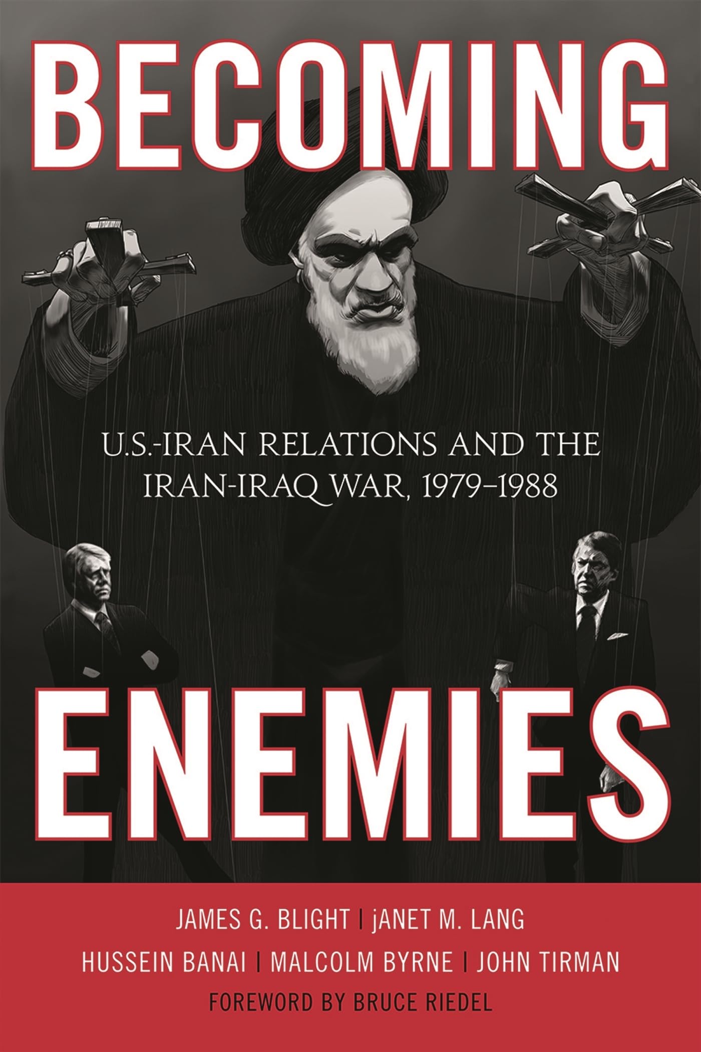 Becoming Enemies: U.S.-Iran Relations and the Iran-Iraq War, 1979-1988