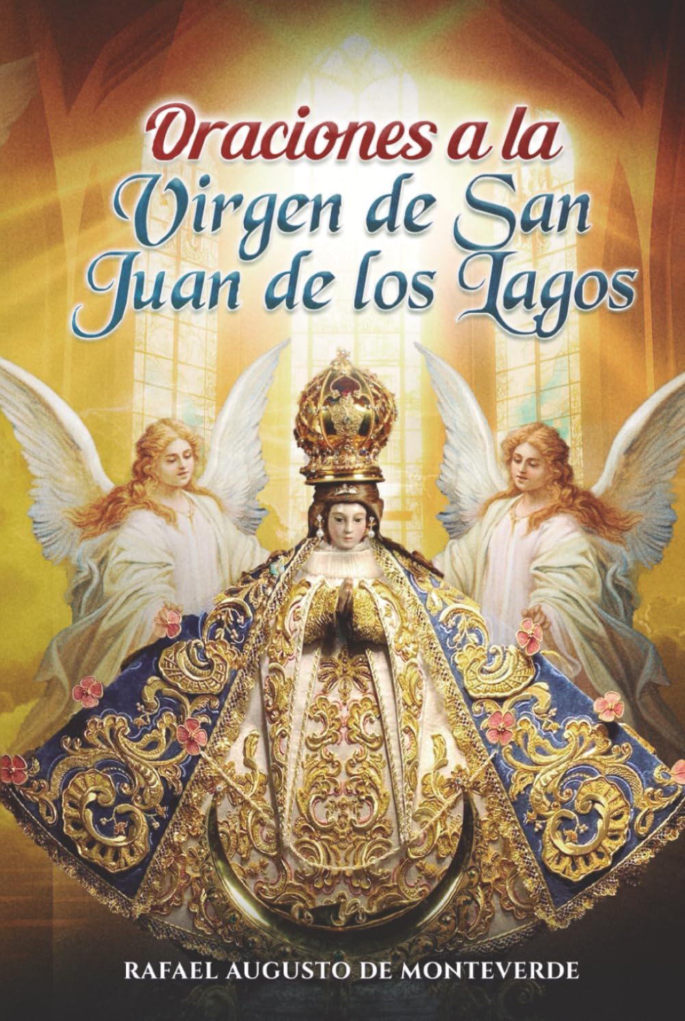 Oraciones a la Virgen de San Juan de los Lagos