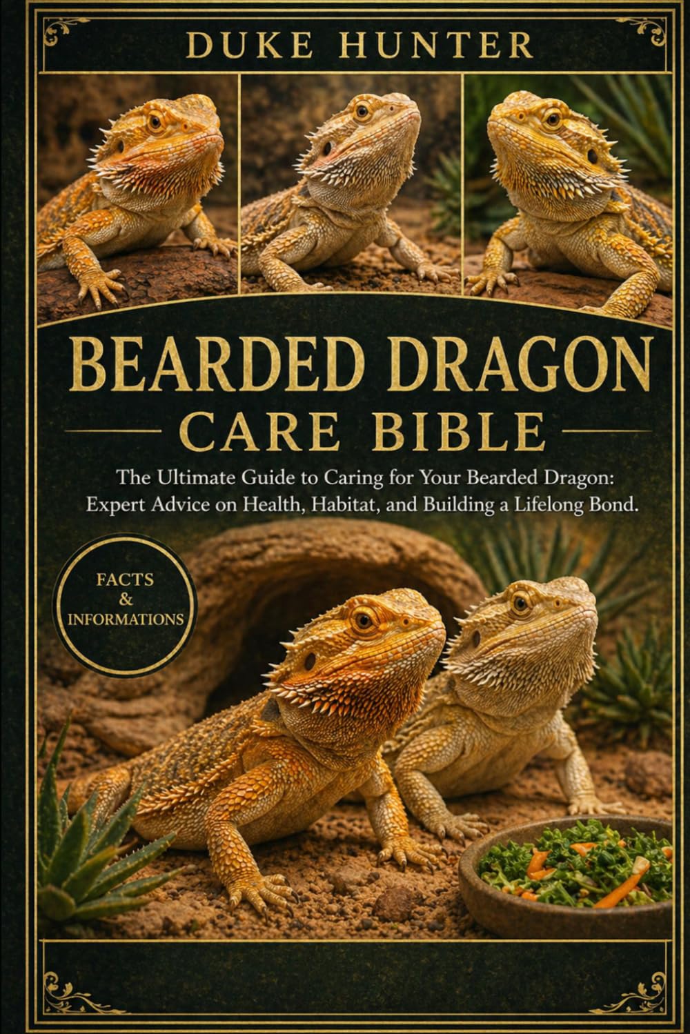BEARDED DRAGON CARE BIBLE: The Ultimate Guide to Caring for Your Bearded Dragon: Expert Advice on Health, Habitat, and Building a Lifelong Bond.
