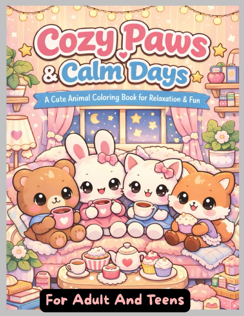 COZY PAWS & Calm Days: A Cute and Cozy Animal Coloring Book for Adults and Teens Featuring Bold and Easy Designs for Relaxation, Mindfulness and Stress Relief