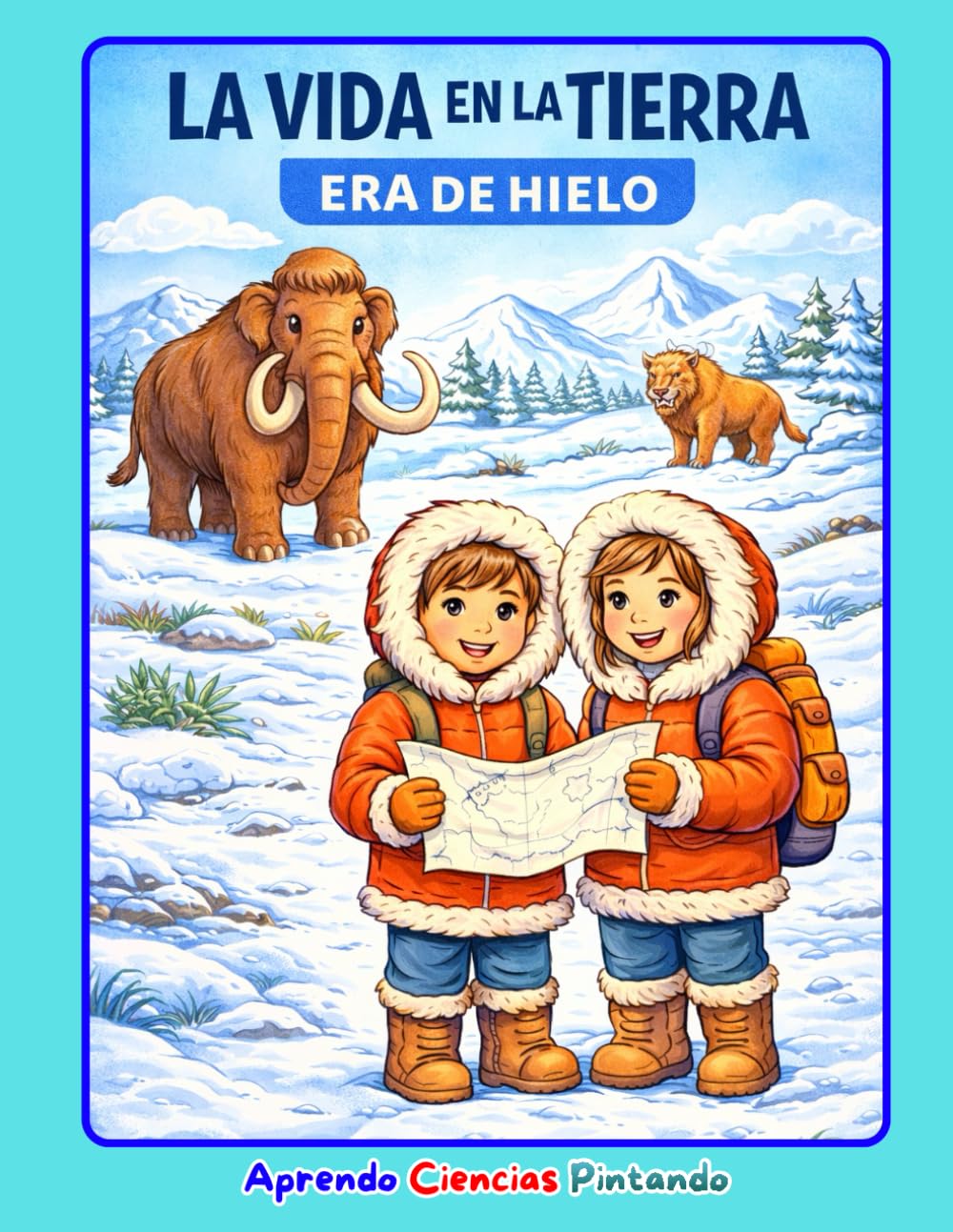 LA VIDA EN LA TIERRA: Versión Era de Hielo (The Little Scientist. Tomo 1)