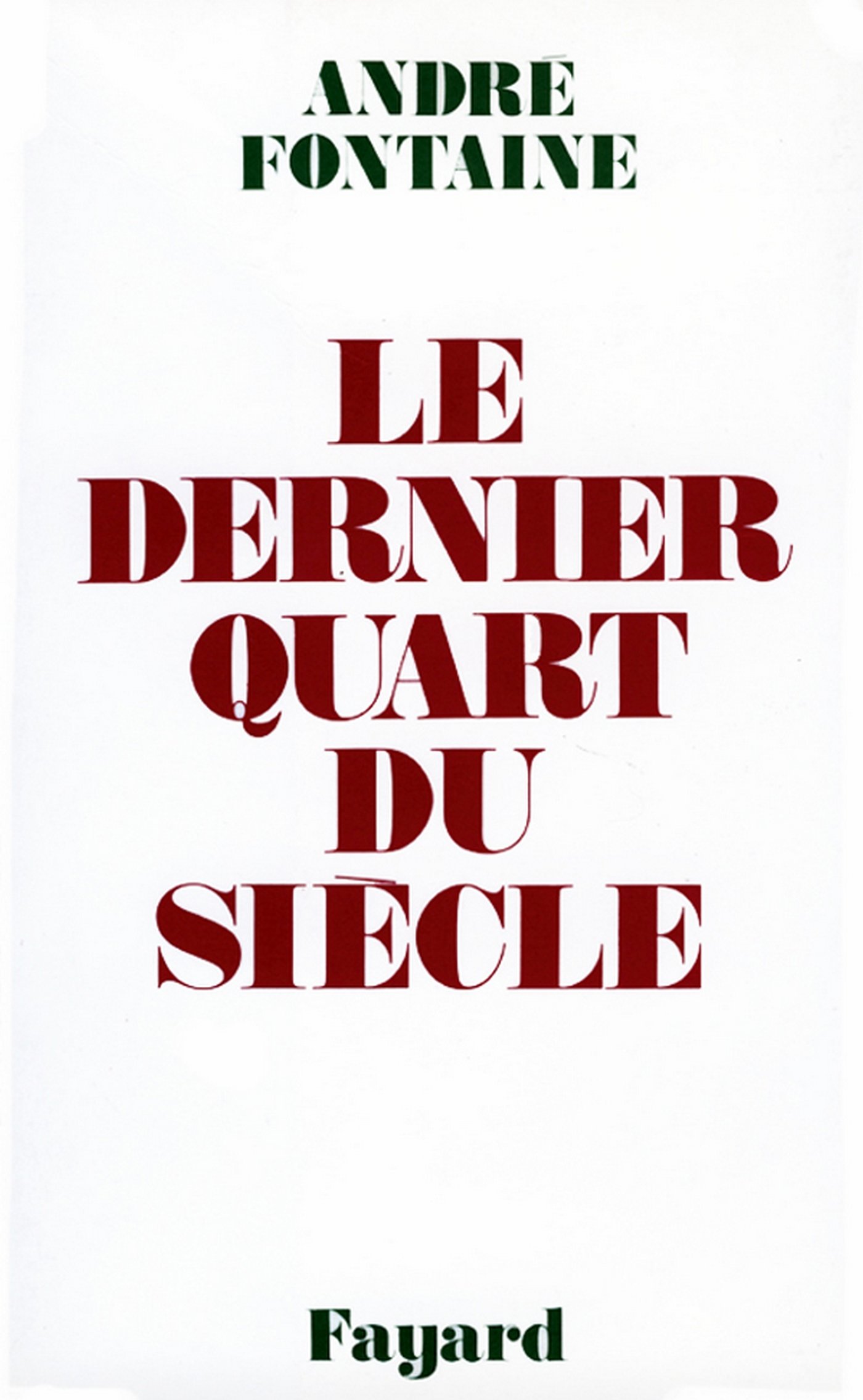 Le Dernier Quart du siècle (French Edition)
