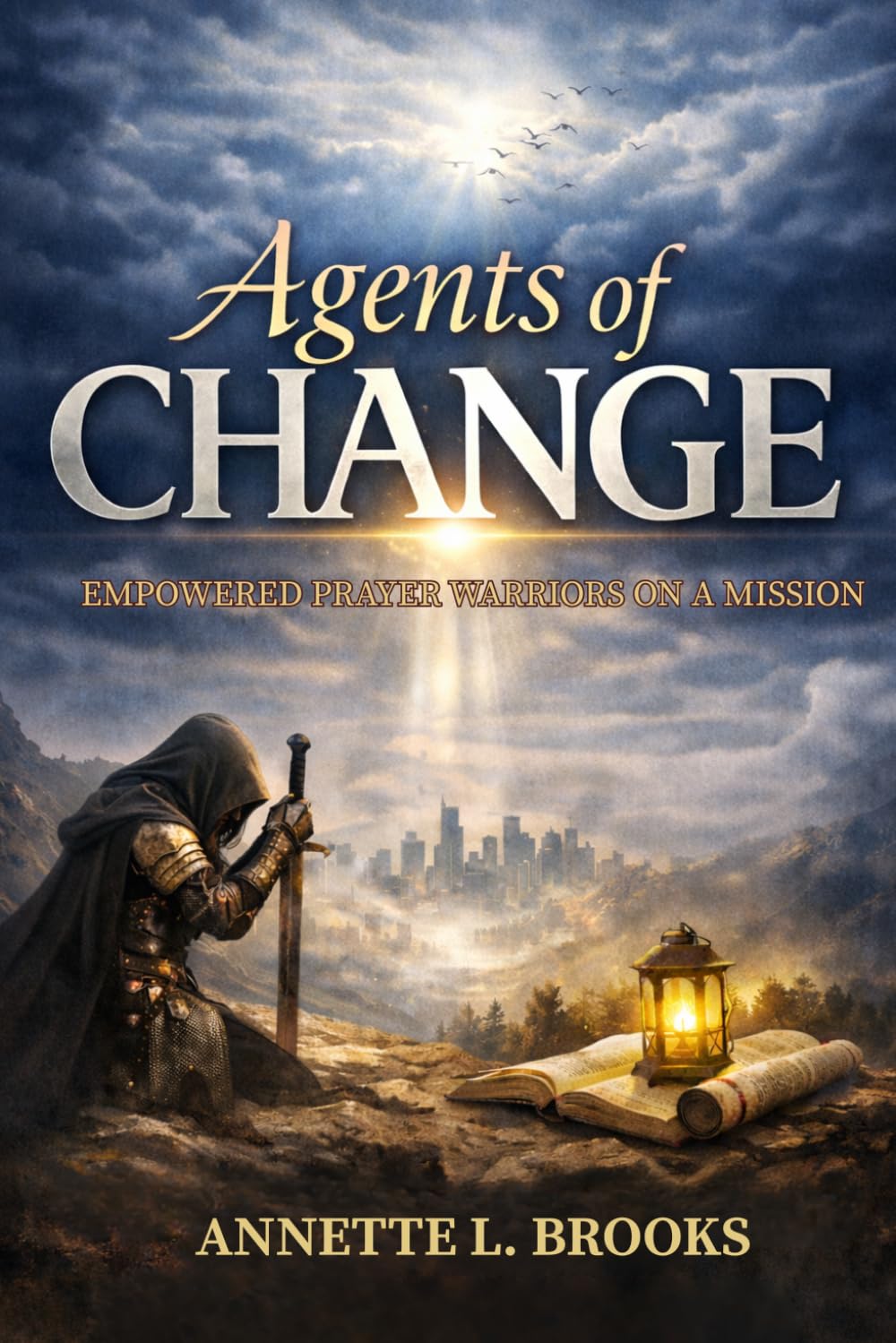 Agents Of Change: Empowered Prayer Warriors On A Mission