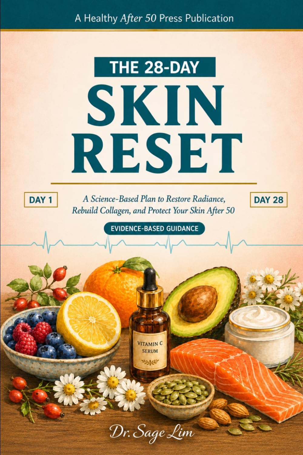 The 28-Day Skin Reset: A Science-Based Plan to Restore Radiance, Rebuild Collagen, and Protect Your Skin After 50 (The 28-Day Reset)