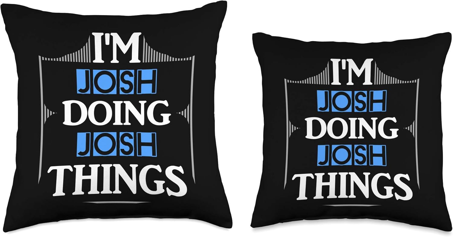 I'm Josh Doing Josh Things Funny Name Gift Black Throw Pillow