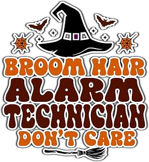 Alarm Technician Vinyl Decal Sticker 5.5in – Halloween Vinyl Sticker - Broom Hair Don't Care Decal for Laptops, Water Bottles, Cars, Bumpers, Toolboxes – Gift for Alarm Technician, Halloween