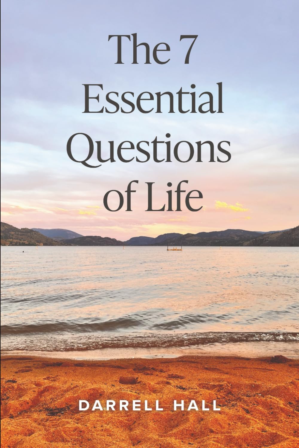 The 7 Essential Questions of Life