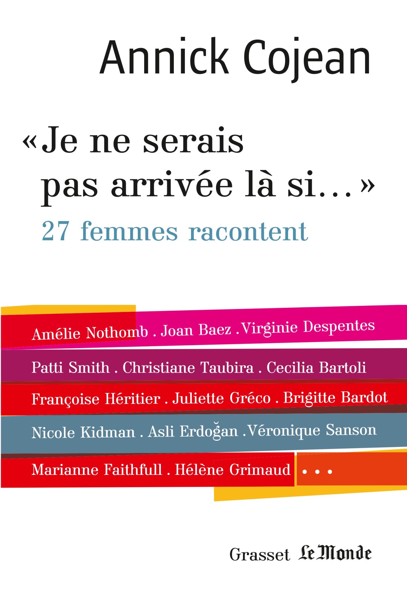 Je ne serais pas arrivée là si...: Avec Le Monde