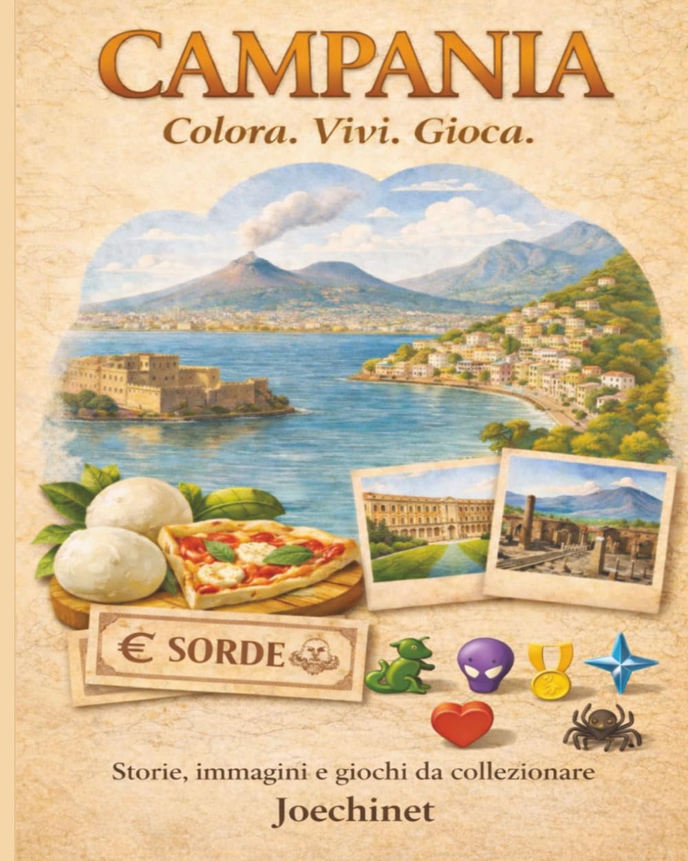 Campania: Colora, Vivi, Gioca: Libro da colorare e da vivere: racconti, illustrazioni e gioco da tavolo fai-da-te ispirato alla Campania (Colora, ... – L’Italia da scoprire regione per regione)