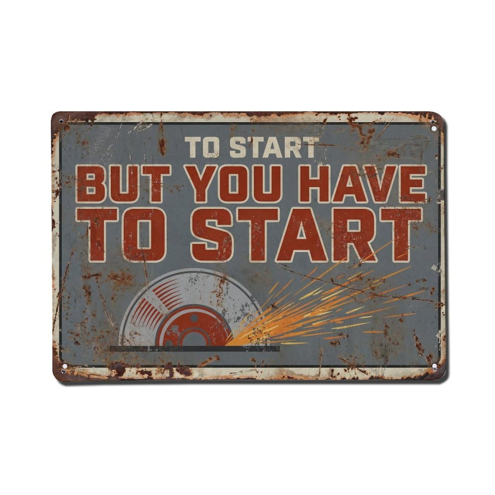 Start Have to Grind Retro Motivational Slogans 3 Metal Tin Sign Plaque Wall Decor for Cafe, Club Bar, Office, Home Garden Metal Poster 8x12Inch