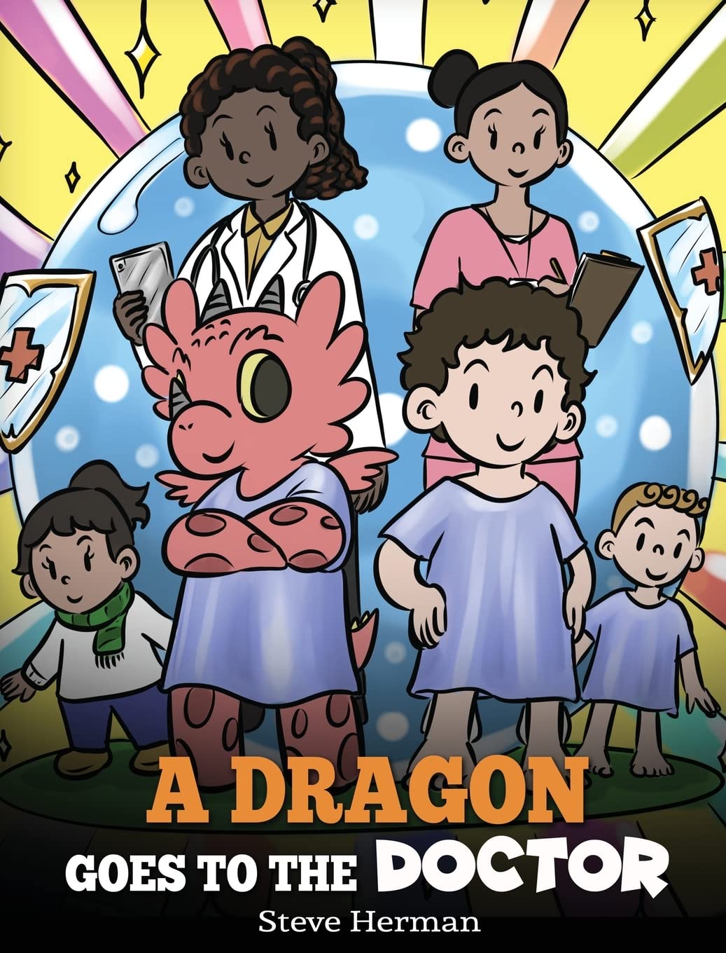 A Dragon Goes to the Doctor: A Story About Doctor Visits: 52 (My Dragon Books)