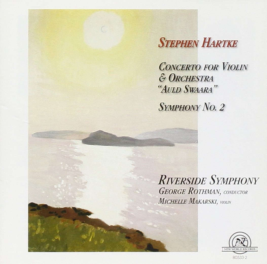 Stephen Hartke: Concerto for Violin & Orchestra "Auld Swaara"; Symphony No. 2 [Audio CD] HARTKE: CTO FOR VIOLIN & ORCH