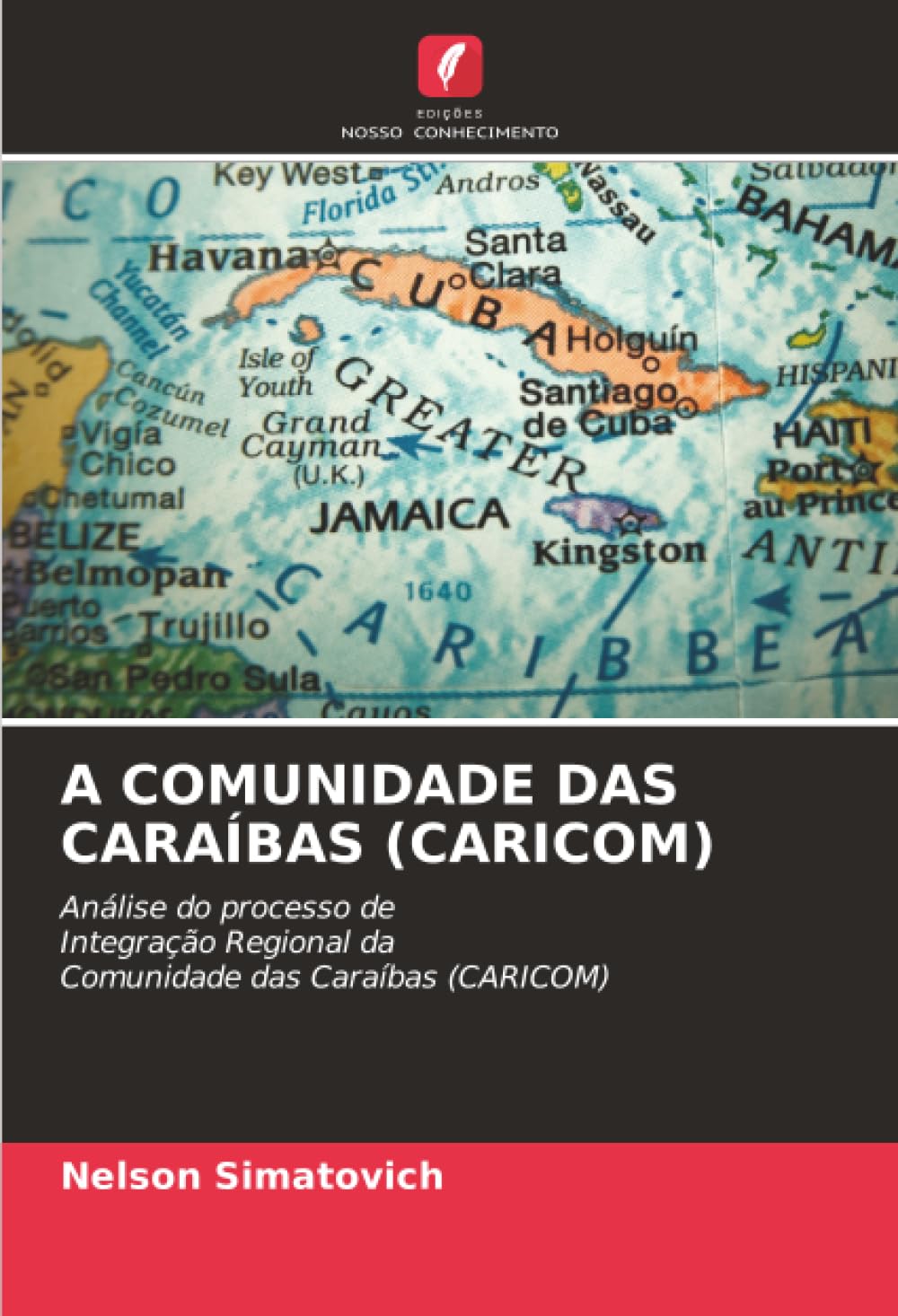 A COMUNIDADE DAS CARAÍBAS (CARICOM): Análise do processo de Integração Regional da Comunidade das Caraíbas (CARICOM)