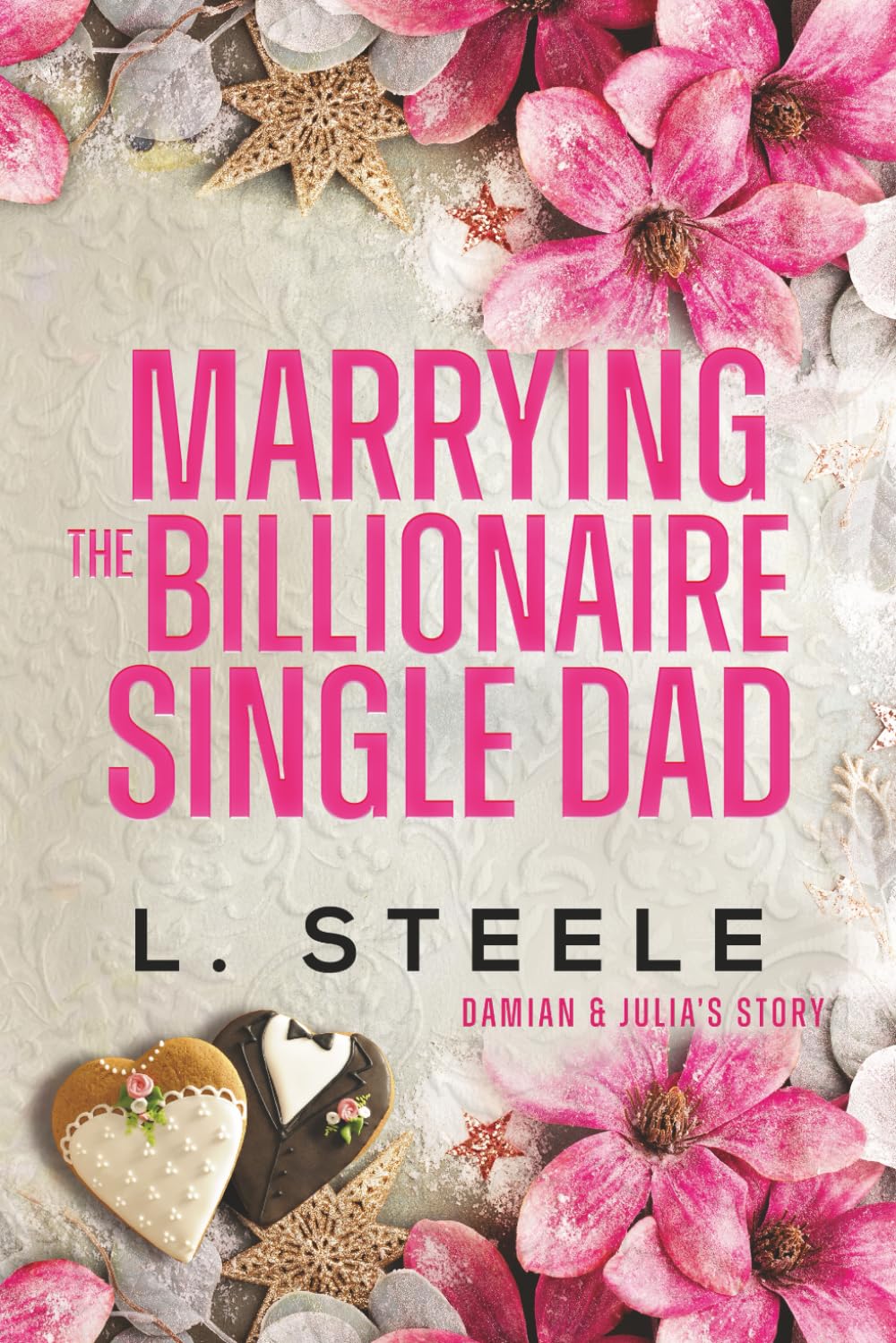 Marrying the Billionaire Single Dad: Enemies to Lovers Single Dad Fake Relationship Romance: 4 (Big Bad Billionaires)
