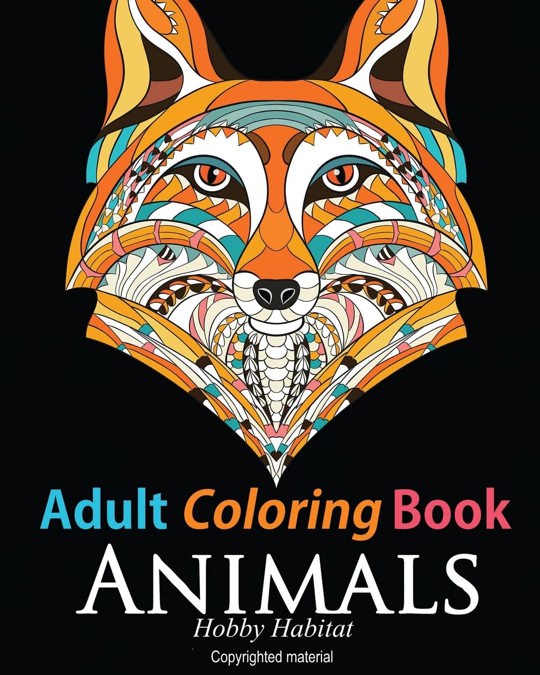 Adult Coloring Book: Animals: Coloring Book for Grownups Featuring 34 Beautiful Animal Designs: Volume 10 (Hobby Habitat Coloring Books)