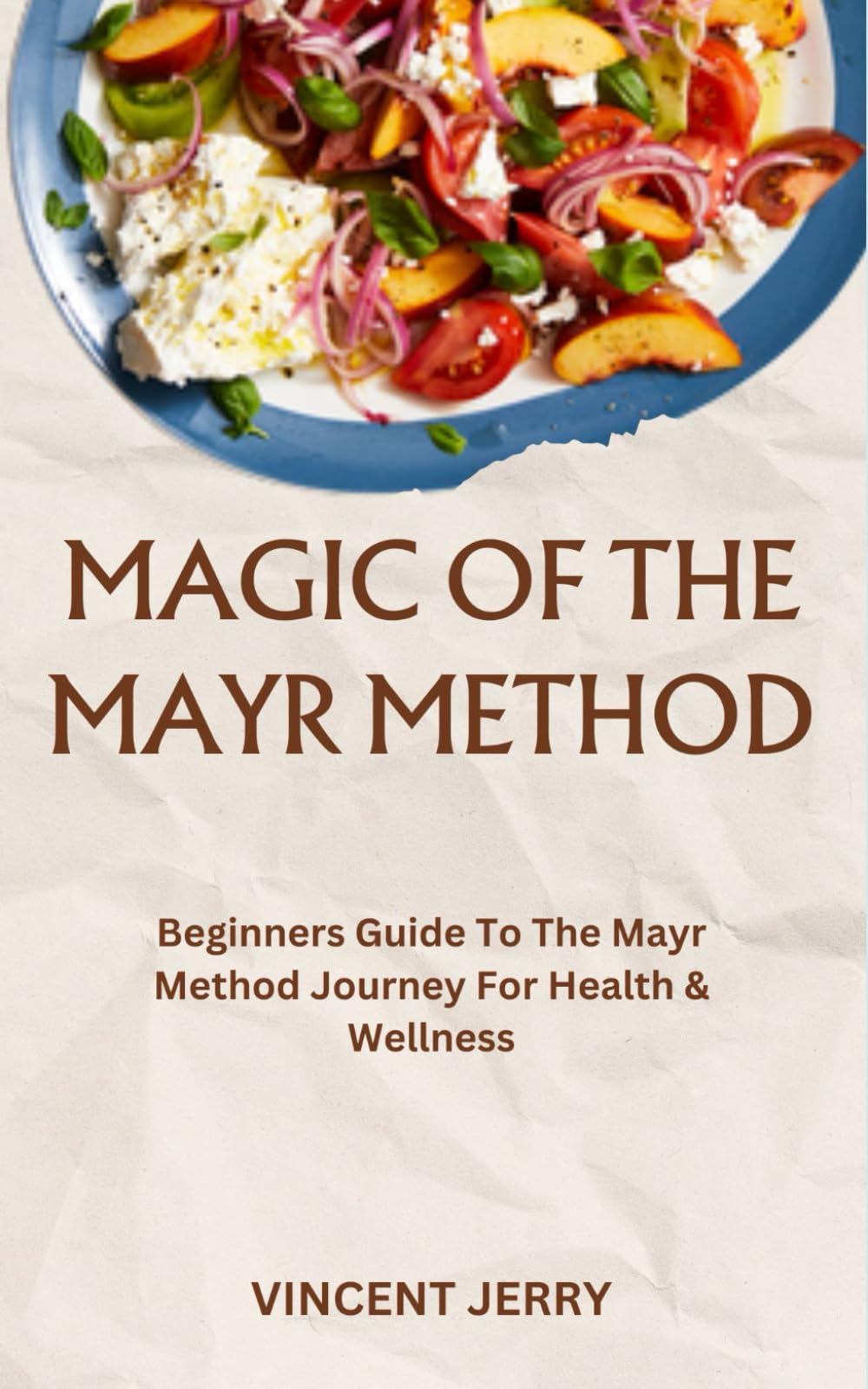 MAGIC OF THE MAYR METHOD: Beginners Guide To The Mayr Method Journey For Health & Wellness
