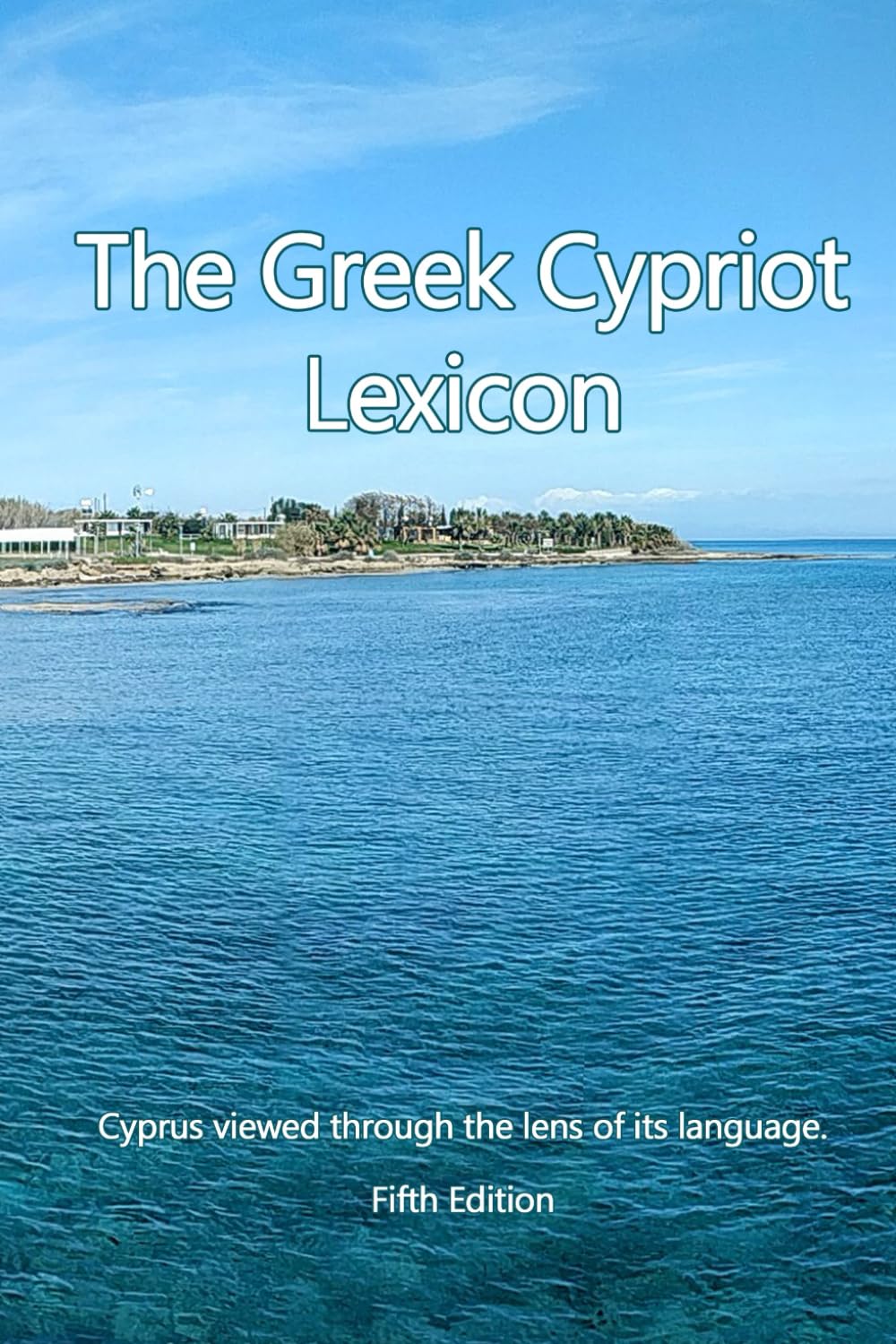 The Greek Cypriot Lexicon: Cyprus viewed through the lens of its language.