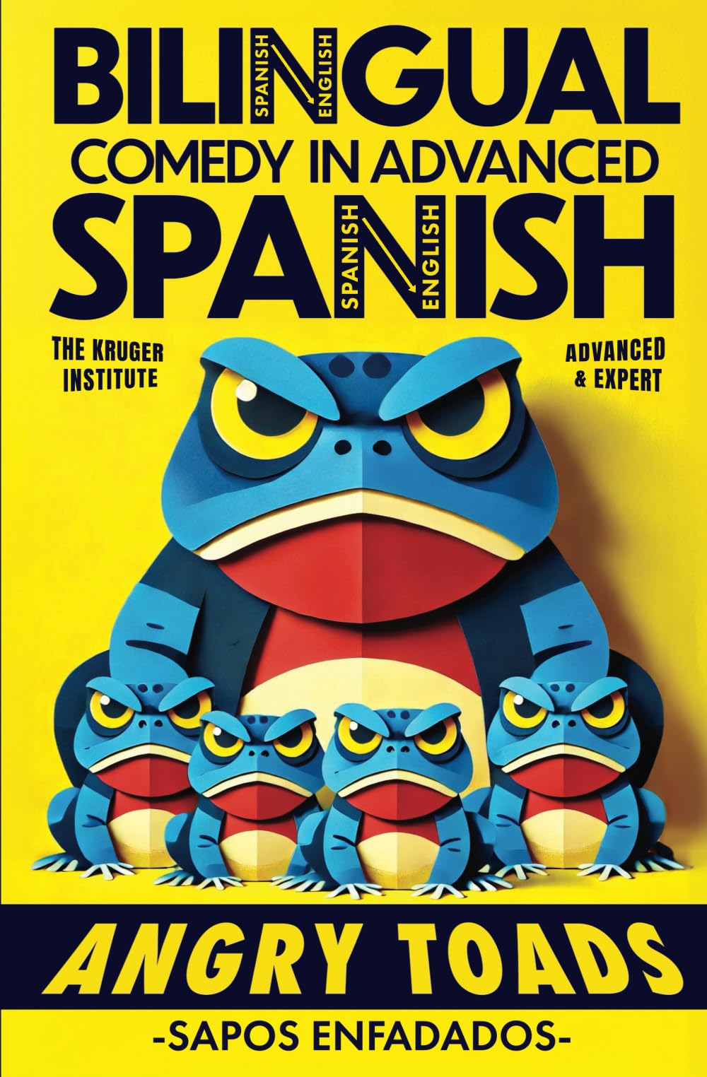 ANGRY TOADS (SAPOS ENFADADOS): Learn Spanish with a Bilingual Book for Advanced and Expert Adult Language Students