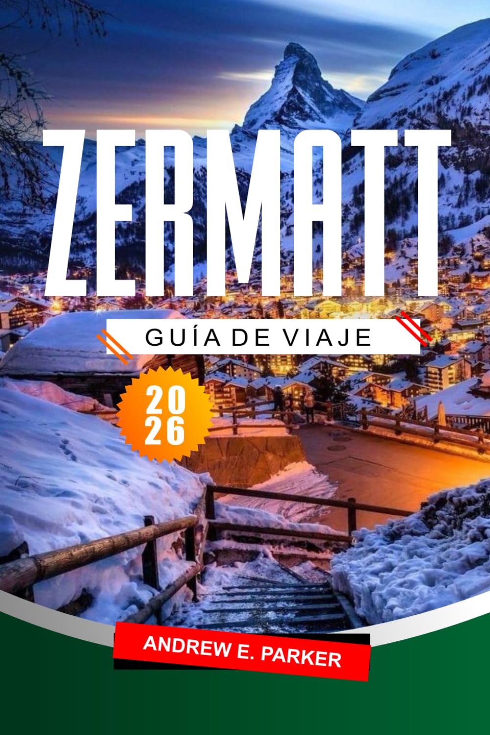 Zermatt Guía De Viaje 2026: Descubra las pintorescas rutas de senderismo de Suiza, la icónica aventura alpina y las principales estaciones de esquí.