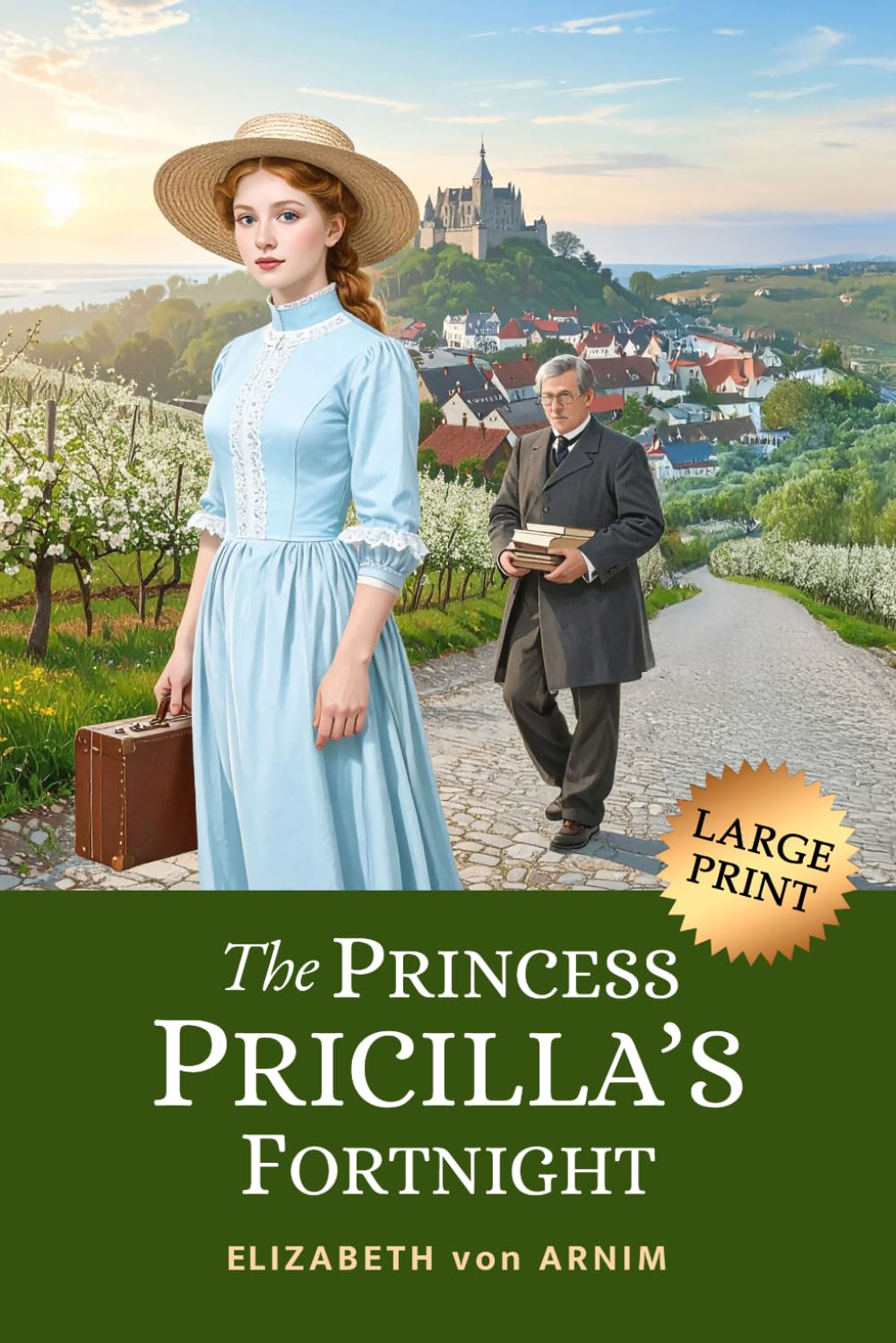 The Princess Priscilla’s Fortnight: 1905 Lighthearted Victorian Classic of Royal Rebellion (LARGE PRINT)