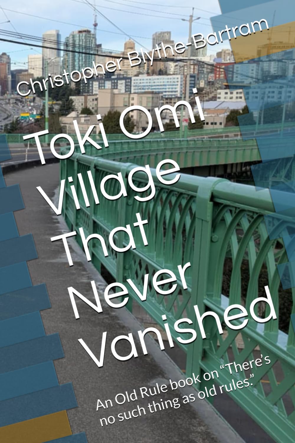 Toki Omi Village That Never Vanished: An Old Rule book on “There’s no such thing as old rules.”