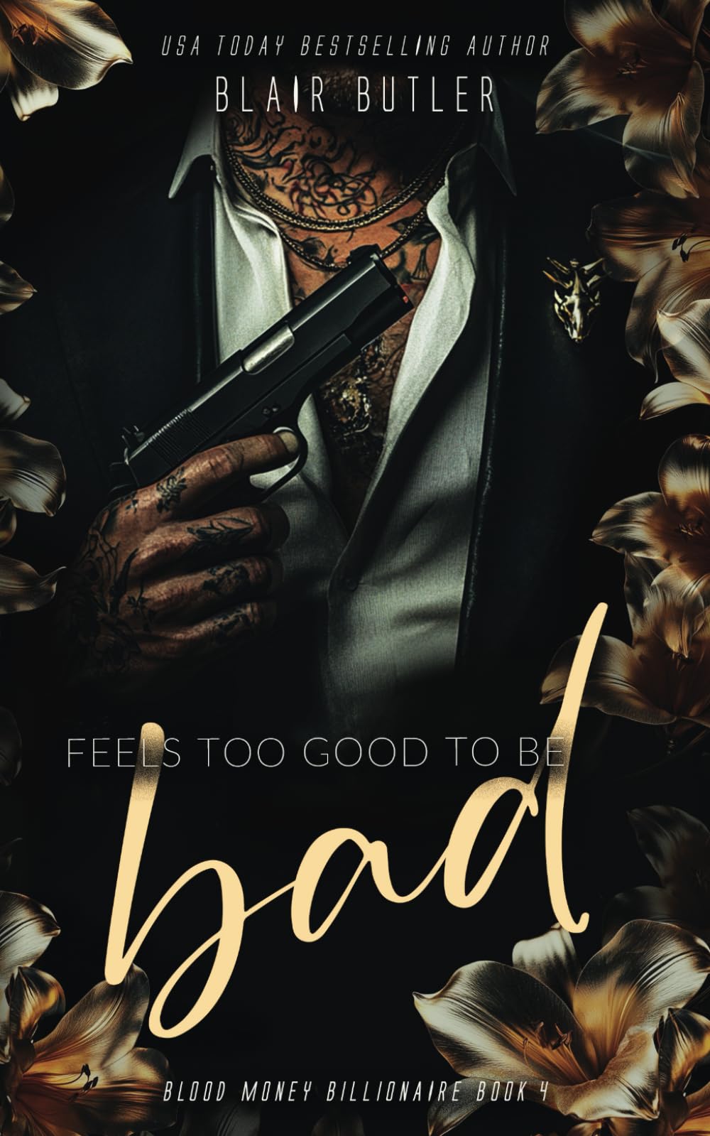 Feels Too Good To Be Bad: A Billionaire Mafia Romance: 4 (Blood Money Billionaire)