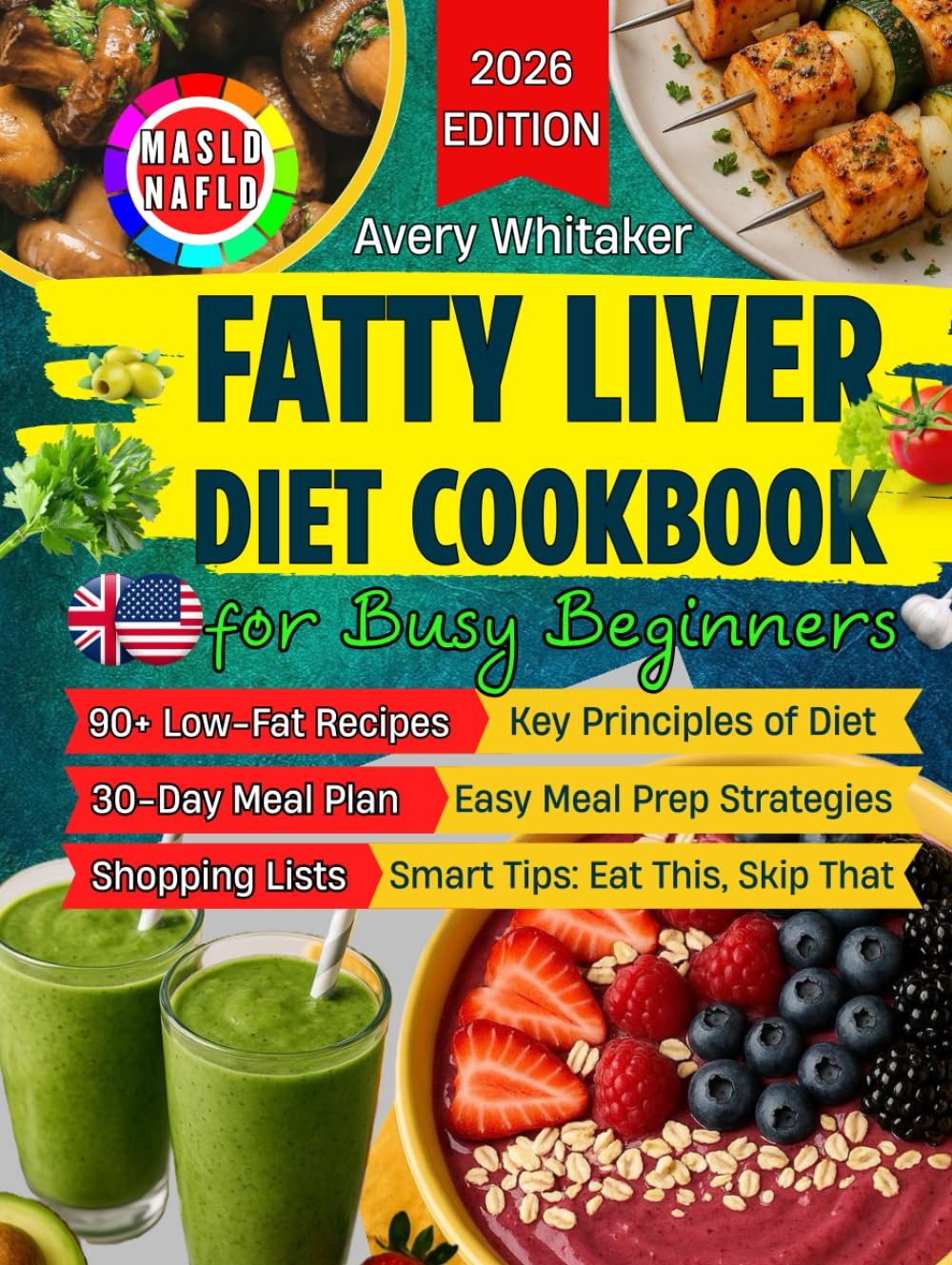 Fatty Liver Diet Cookbook for Busy Beginners: 90+ Easy Recipes to Reverse MASLD (NAFLD) & Manage Weight, with Time-Saving & Smart Eating Tips for a