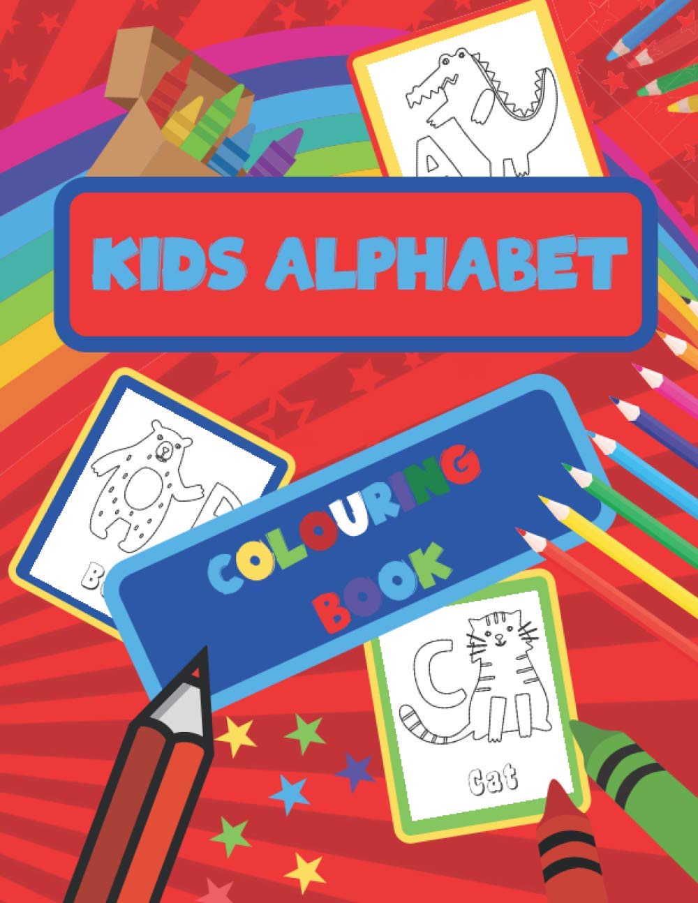 Kids Alphabet Colouring Book: Large kids colouring book. Easy picture alphabet animal colouring book. Kids aged 2-4. Early learning, primary school, ... Simple alphabet animal colouring A-Z
