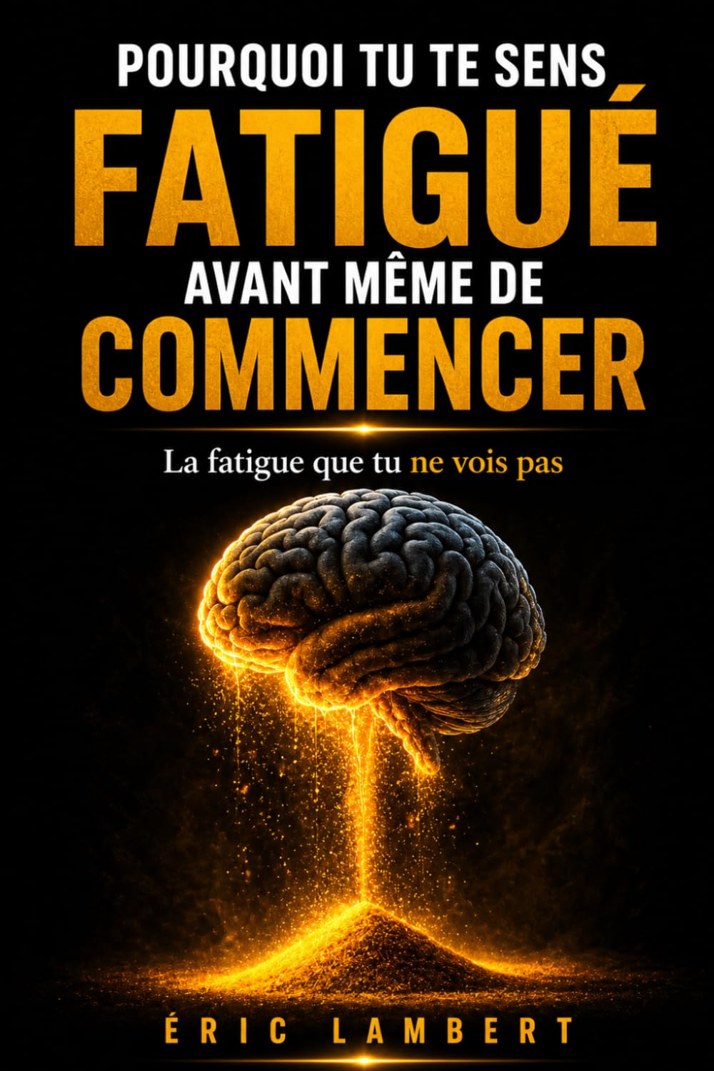Pourquoi tu te sens fatigué avant même de commencer: Le mécanisme invisible qui t’épuise avant l’action