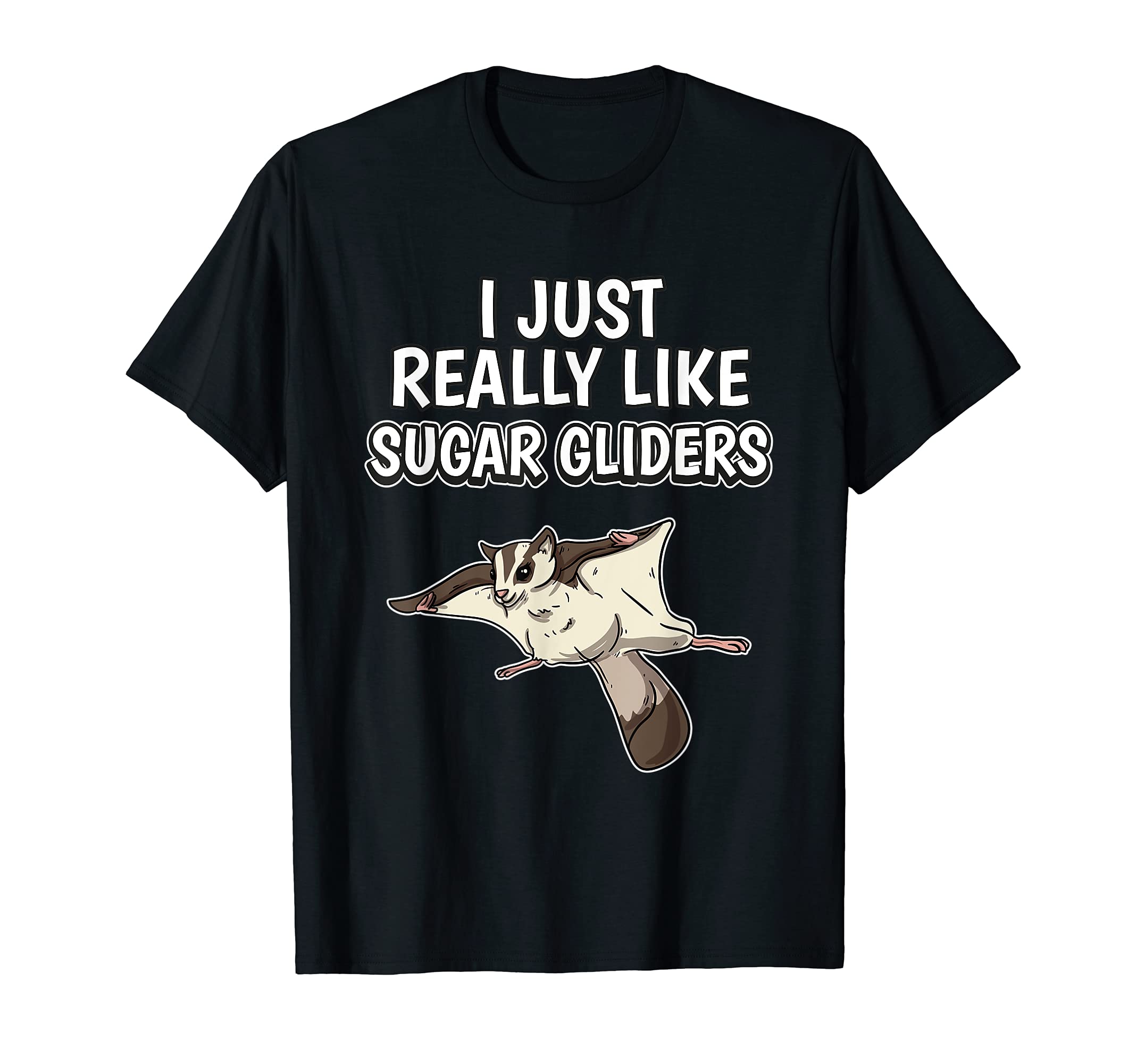 Sugar Glider Quote I Just Really Like Sugar Gliders T-Shirt