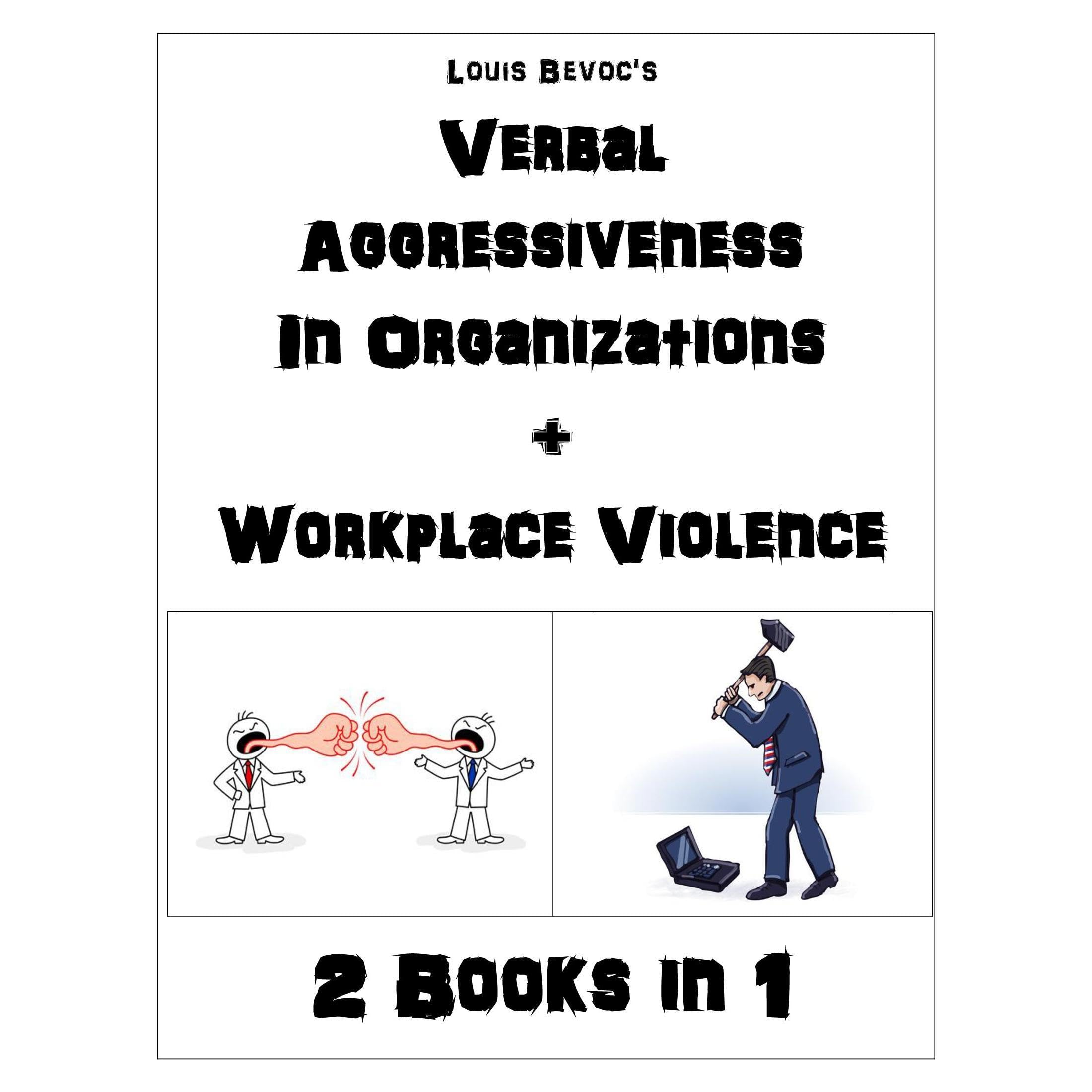 Verbal Aggressiveness in Organizations + Workplace Violence