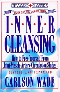 Inner Cleansing: How to Free Yourself from Joint Muscle Artery Circulation Sludge