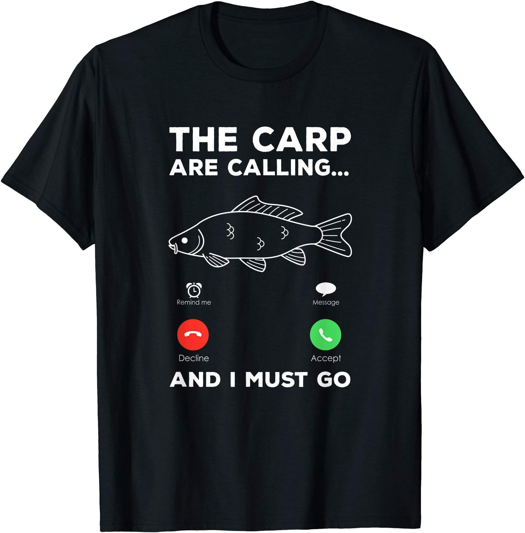 Carp Fishing gifts co.The Carp Are Calling And I Must Go - Fishing Funny Gift T-ShirtOEKO-TEX STANDARD 100