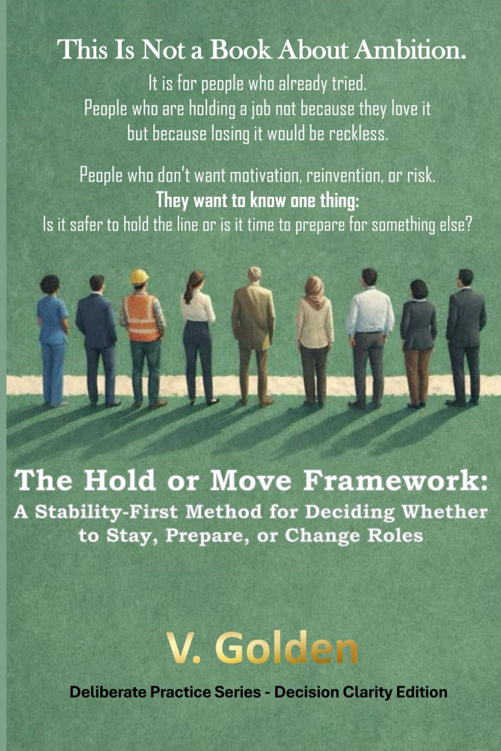 The Hold or Move Framework: A Stability-First Method for Deciding Whether to Stay, Prepare, or Change Roles (Human Reliability at Work)
