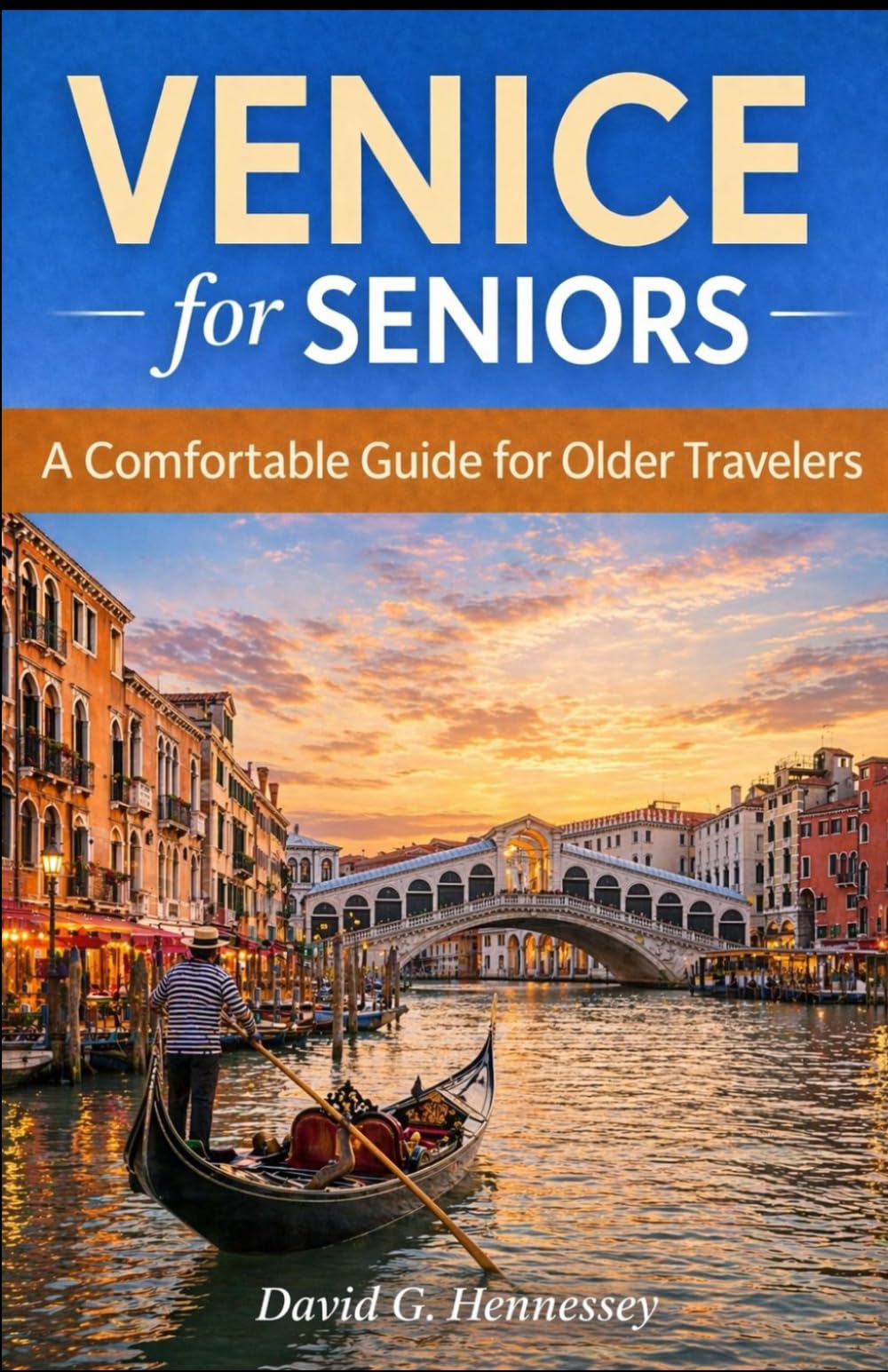 Venice for Seniors: A Comfortable Guide for Older Travelers (Europe for Seniors Travel Guide)