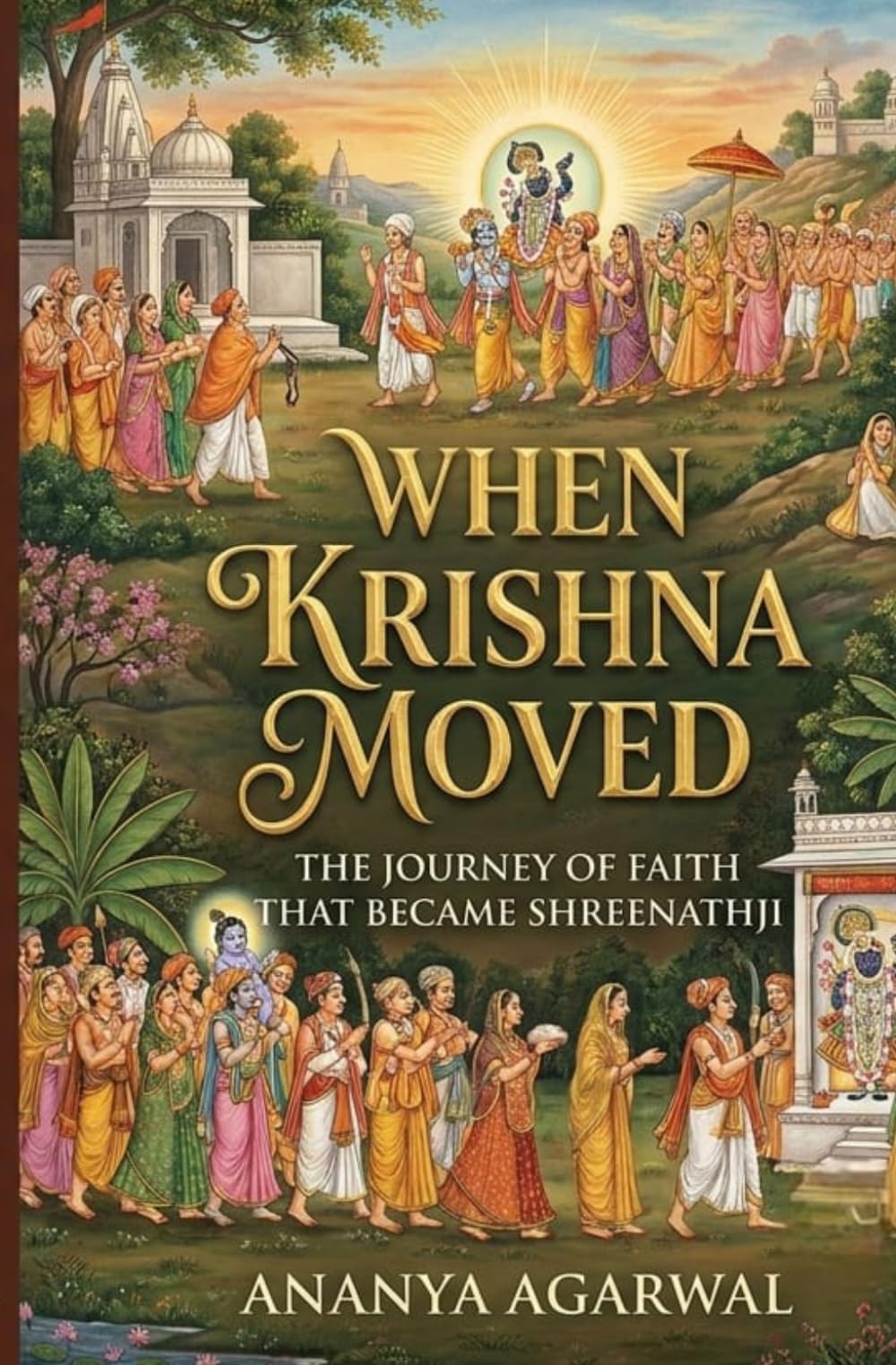 When Krishna Moved: the journey of faith that became Shreenath ji