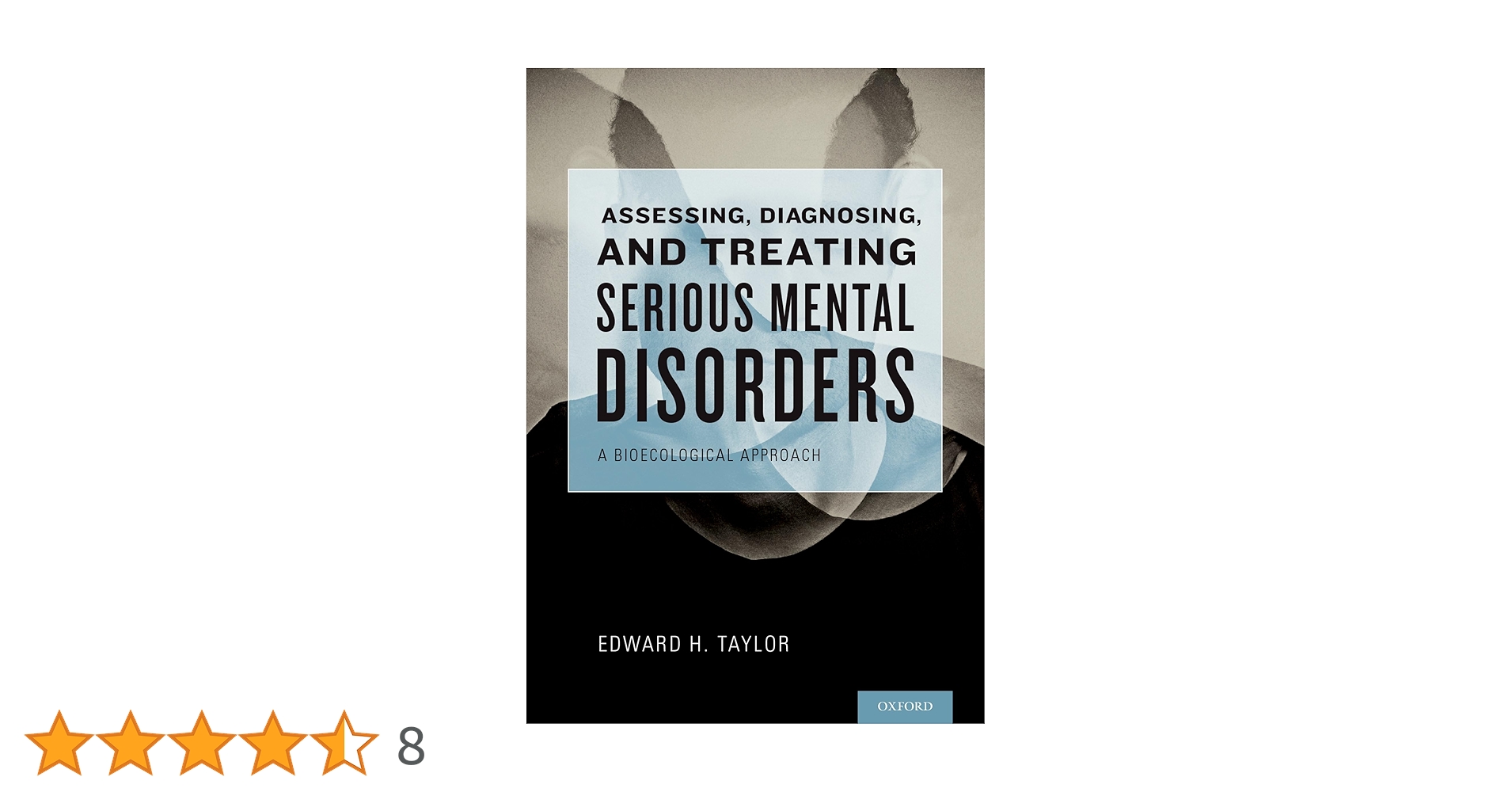 Assessing, Diagnosing, and Treating Serious Mental Disorders