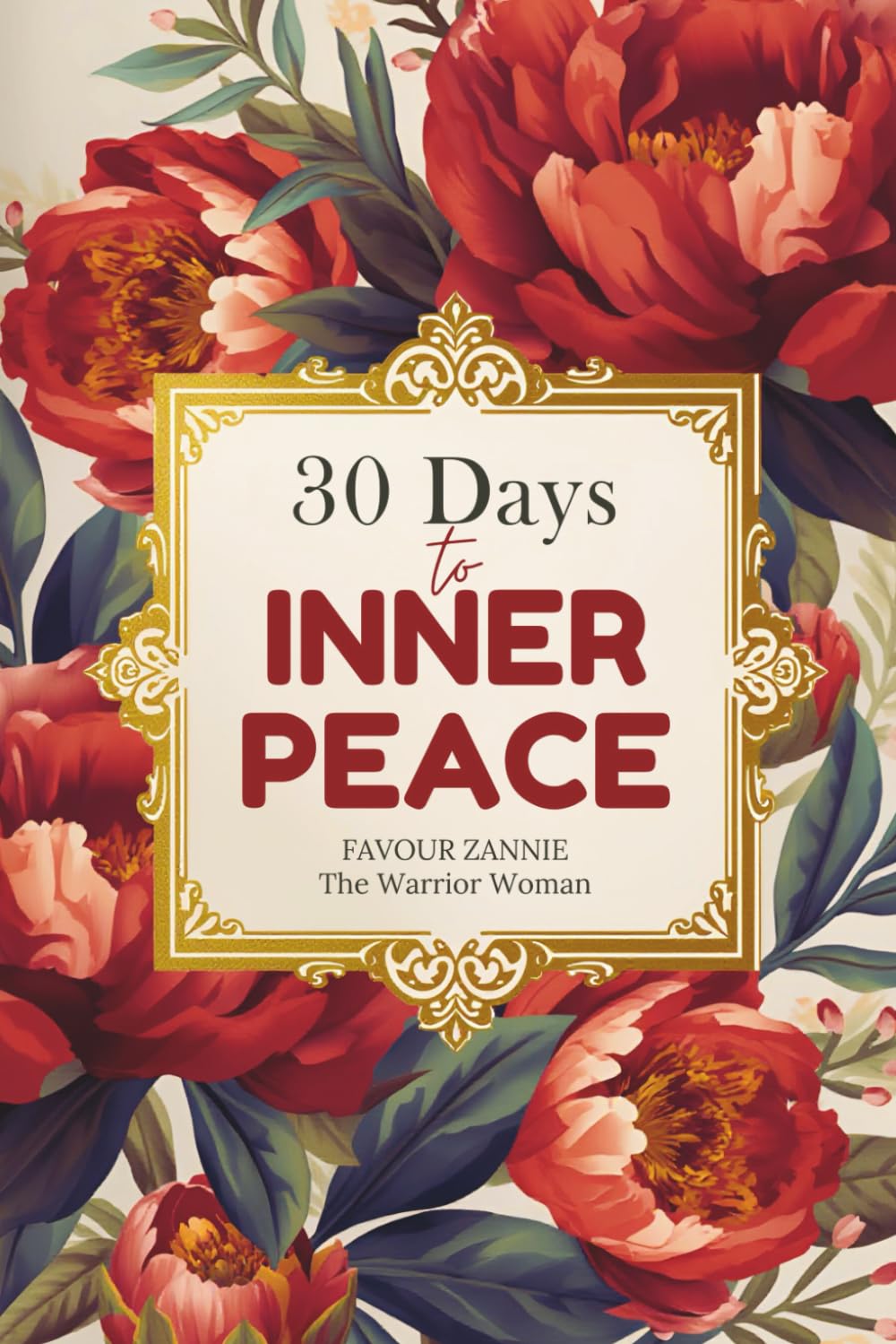 30 Days to Inner Peace: Devotions for Anxiety and Stress - Finding Calm in the Chaos Through Faith and Mindfulness