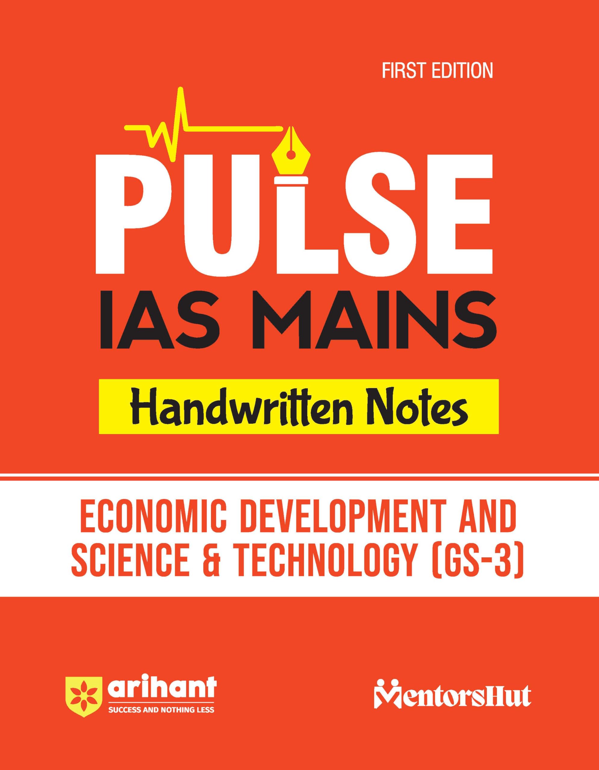 Arihant PULSE IAS MAINS-Handwritten Notes: Economic Development & Science, Technology | GS-3 | Comprehensive Content, Innovative Frameworks, PYQs Integration