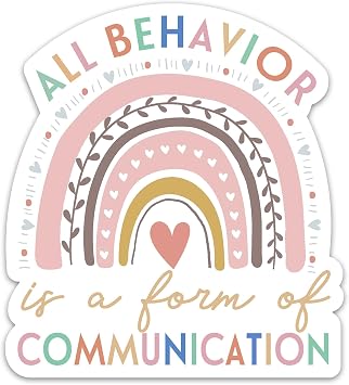All Behavior is a Form of Communication Sticker Special Education Teacher Sticker Positive Mental Health Vinyl Decals for Therapists Counselors Teachers Advocates Teacher Motivation Stickers