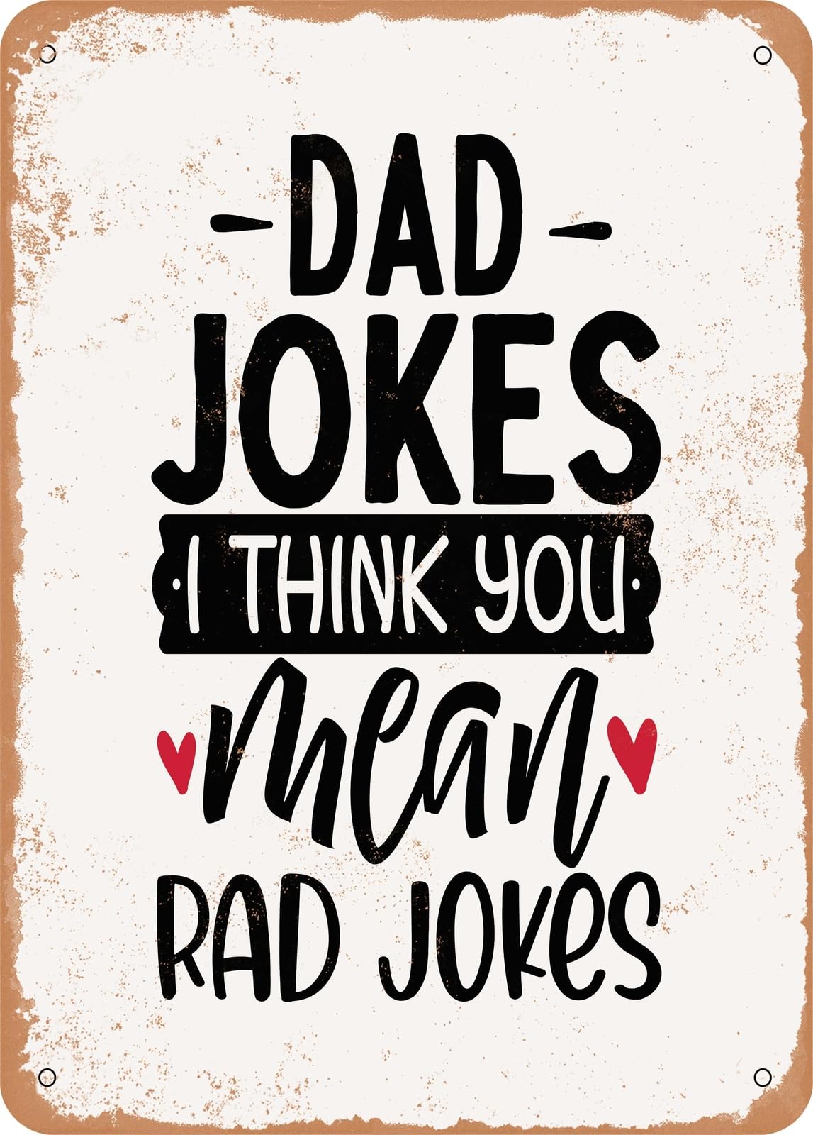Miaomansenstore Metal Sign - Dad Jokes I Think You Mean Rad Jokes - 2 - Vintage Rusty Look Home Decor