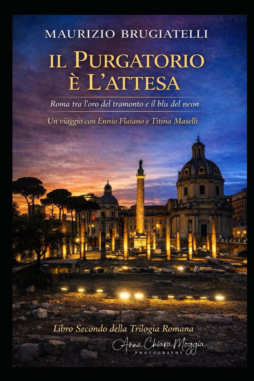 IL PURGATORIO È L’ATTESA: Roma tra l’oro del tramonto e il blu del neon Un viaggio con Ennio Flaiano e Titina Maselli