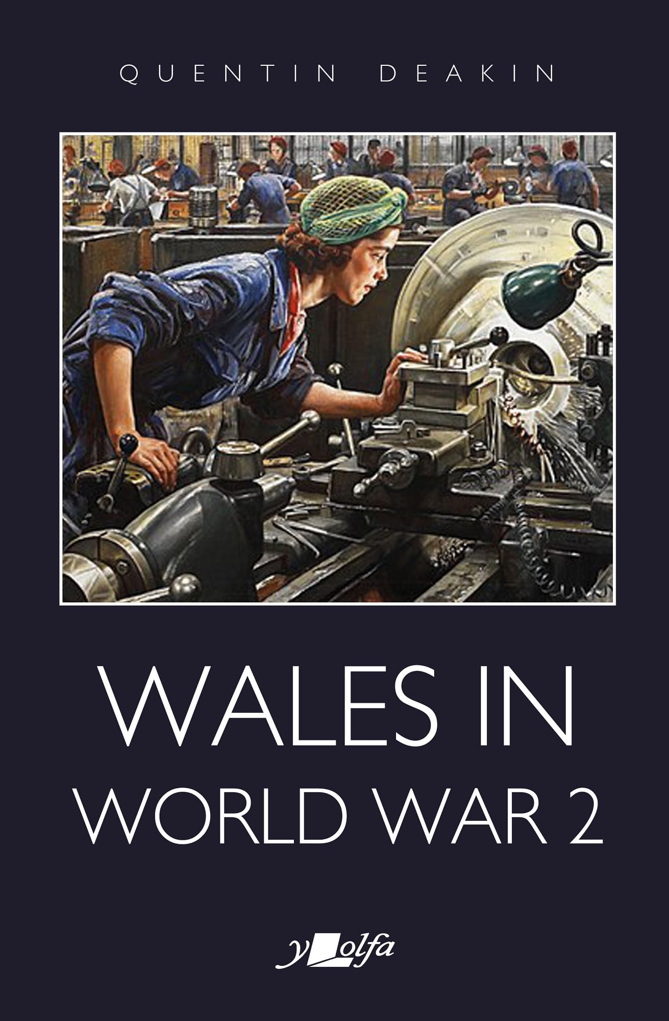 Wales in World War 2 by Quentin Deakin - 9781800994003