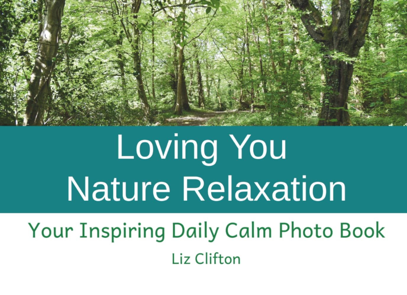 Loving You Nature Relaxation: Your Inspiring Daily Calm Photo Book