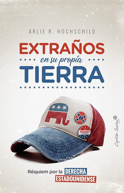 Portada de Extraños en Su Propia Tierra: Requiem por la Derecha Estadounidense