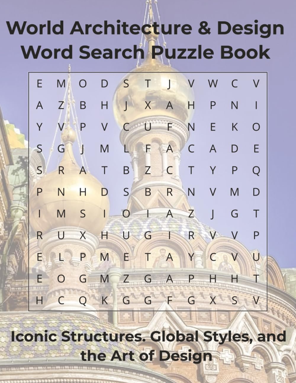 World Architecture & Design Word Search Puzzle Book: Iconic Structures, Global Styles, and the Art of Design (Arts & Culture)