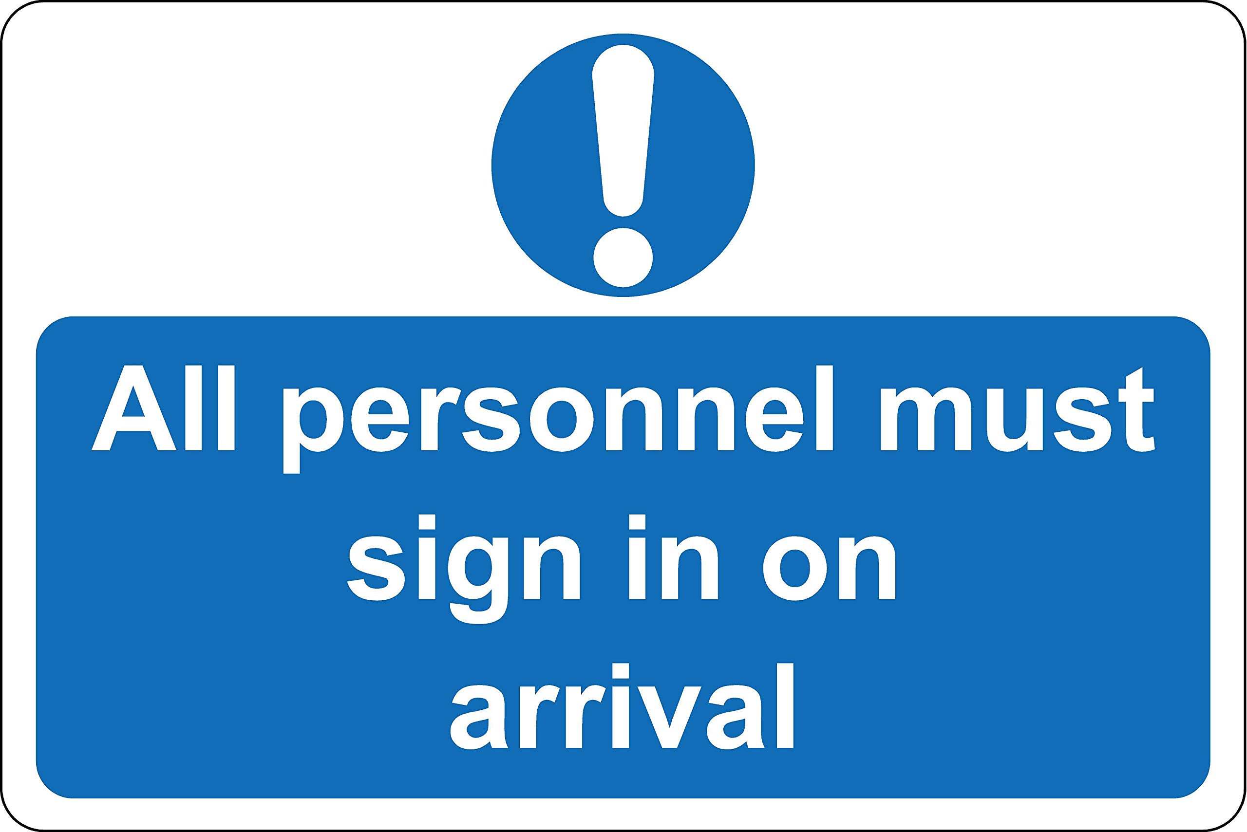 All personnel must sign in on arrival sign - 1.2mm Rigid plastic 400mm x 300mm