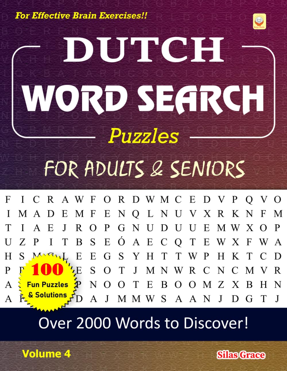 DUTCH WORD SEARCH Puzzles FOR ADULTS & SENIORS: Volume 4: 100 Puzzles & Solutions to keep you Entertained